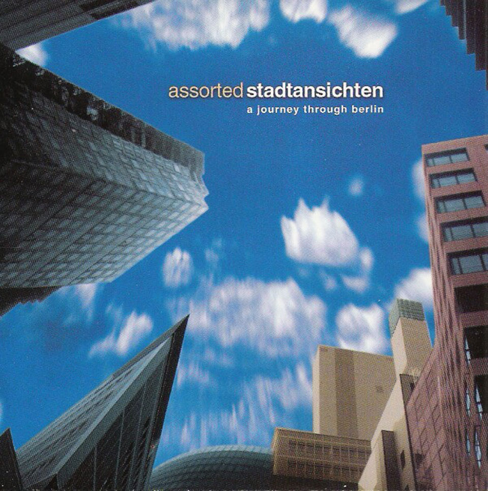 assorted-stadtansichten-mfs-corvin-dalek-com Cover of "Assorted: Stadtansichten" featuring modern Berlin architecture and a blue sky with drifting clouds.