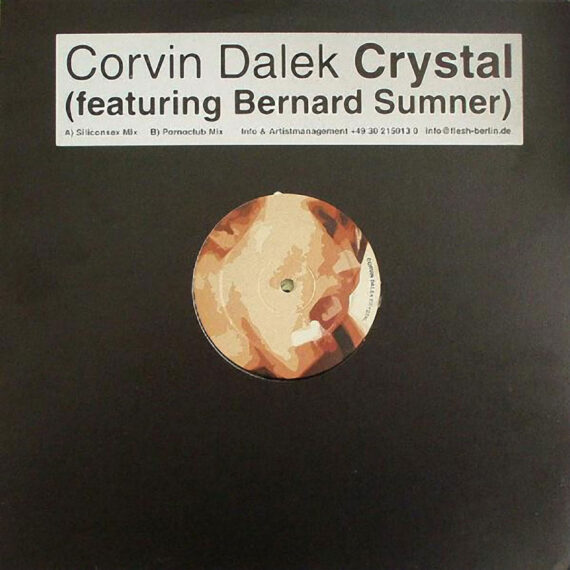 Vinyl promo for Corvin Dalek’s Crystal featuring Bernard Sumner with the Siliconsex Mix and Pornoclub Mix, Flesh, 2001.