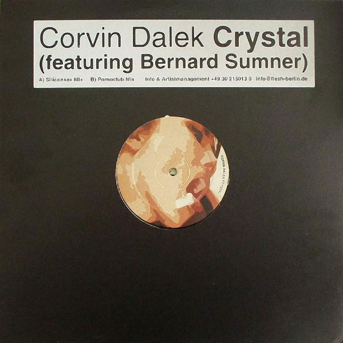 Vinyl promo for Corvin Dalek’s Crystal featuring Bernard Sumner with the Siliconsex Mix and Pornoclub Mix, Flesh, 2001.